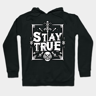 STAY TRUE - TYPOGRAPHY INSPIRATIONAL QUOTES Hoodie